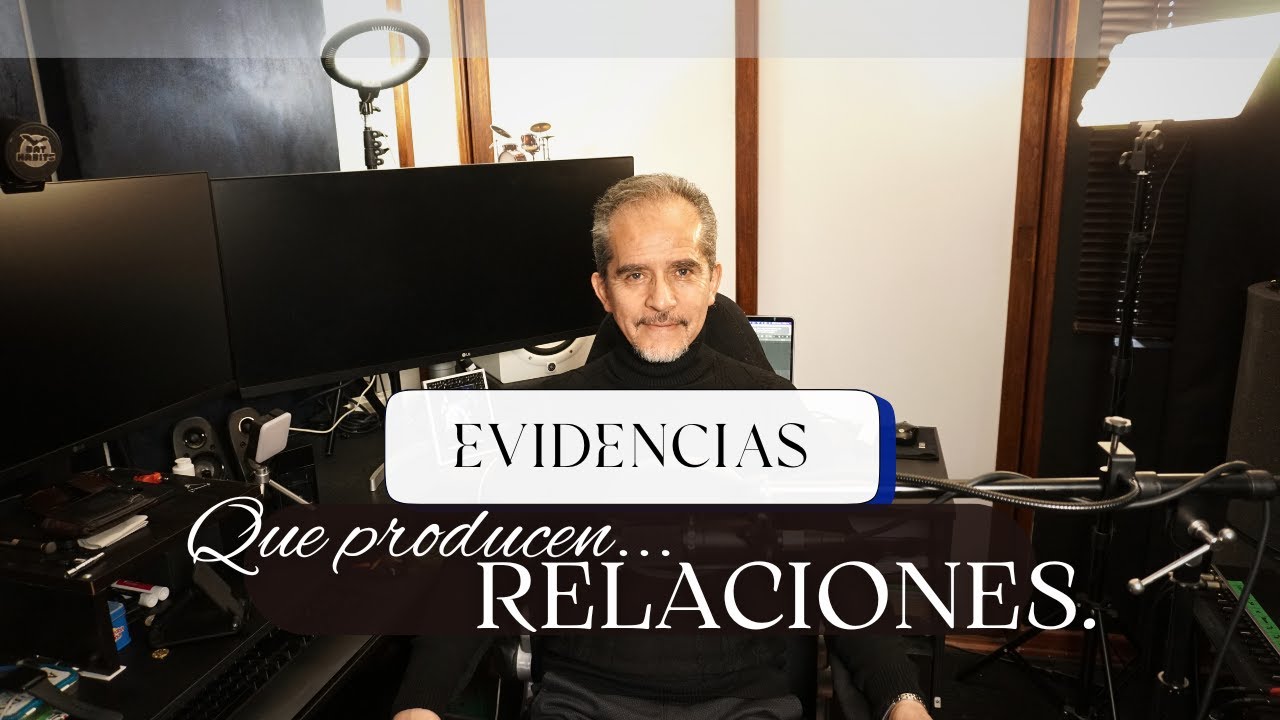 Evidencias que producen relaciones | Tiempos con Dios |