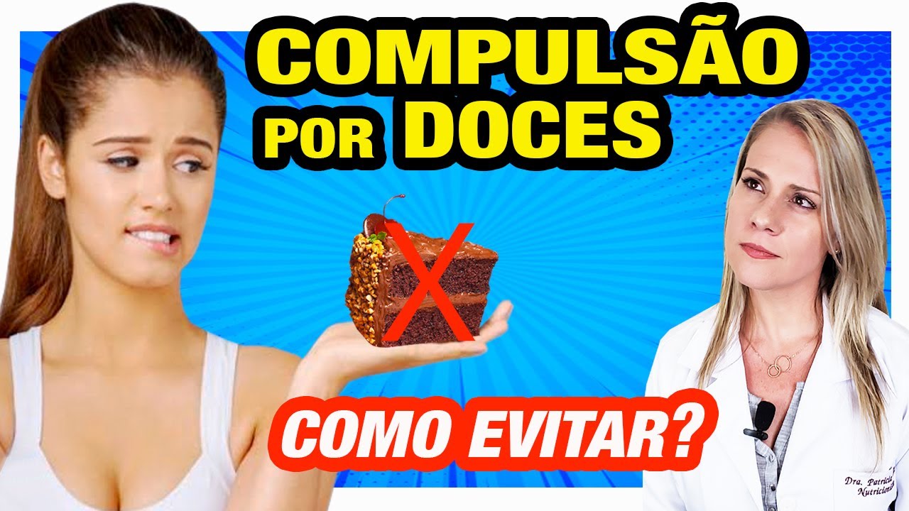 ACABE COM A COMPULS&Atilde;O POR DOCES fazendo apenas isso!