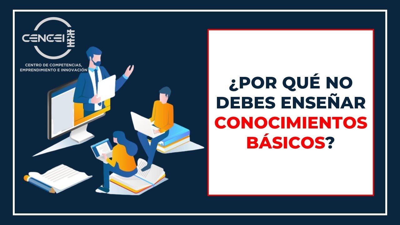Por qu&eacute; no debes ense&ntilde;ar conocimientos b&aacute;sicos