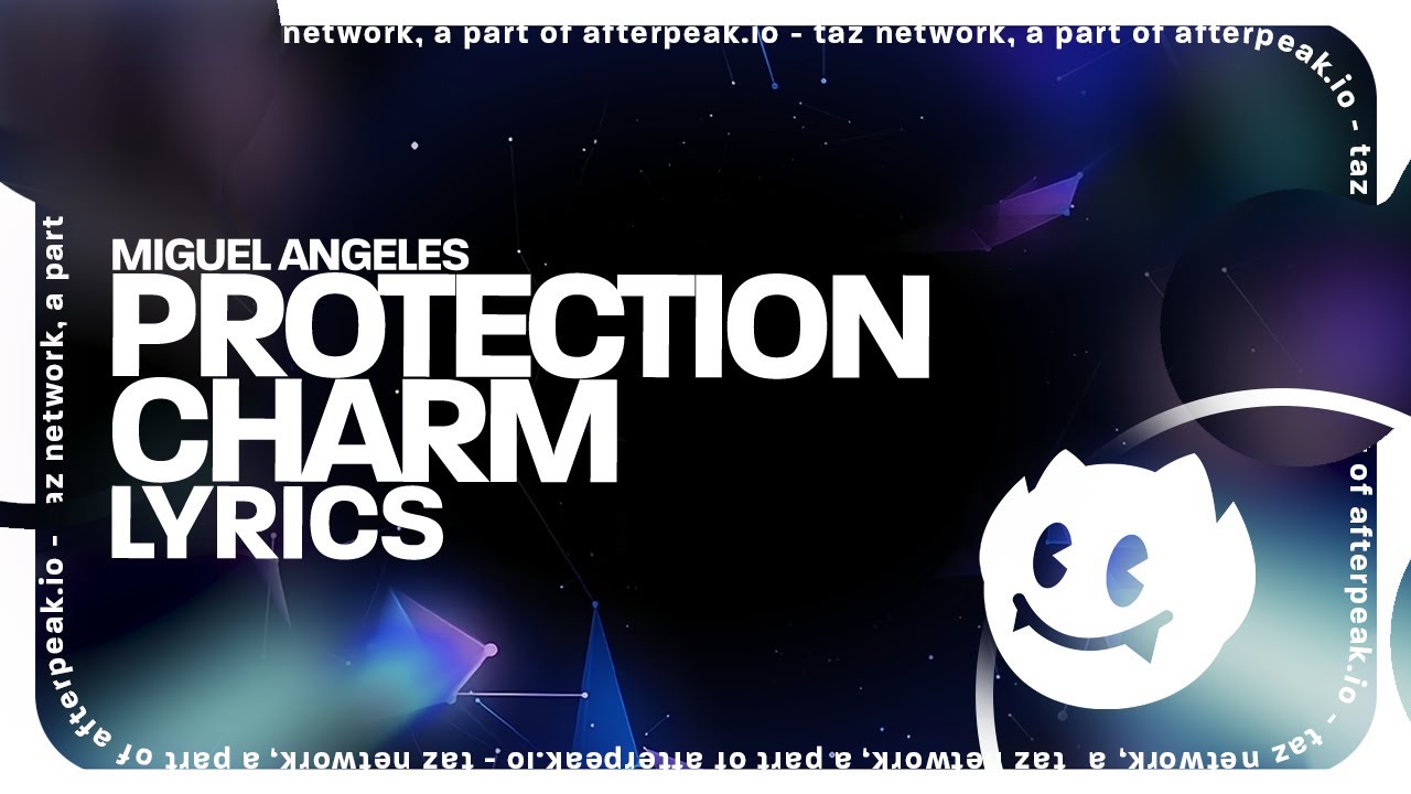 Miguel Angeles - PROTECTION CHARM (Lyrics)