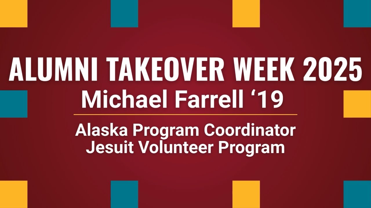 Michael Farrell '19 | Alaska Program Coordinator | Jesuit Volunteer Program