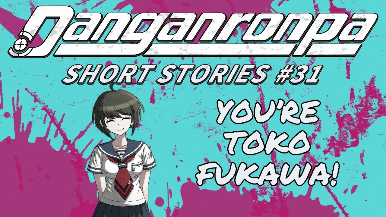 Danganronpa Short Stories #31 | The Ultra Despair Girls! | Toko Fukawa, Komaru Naegi