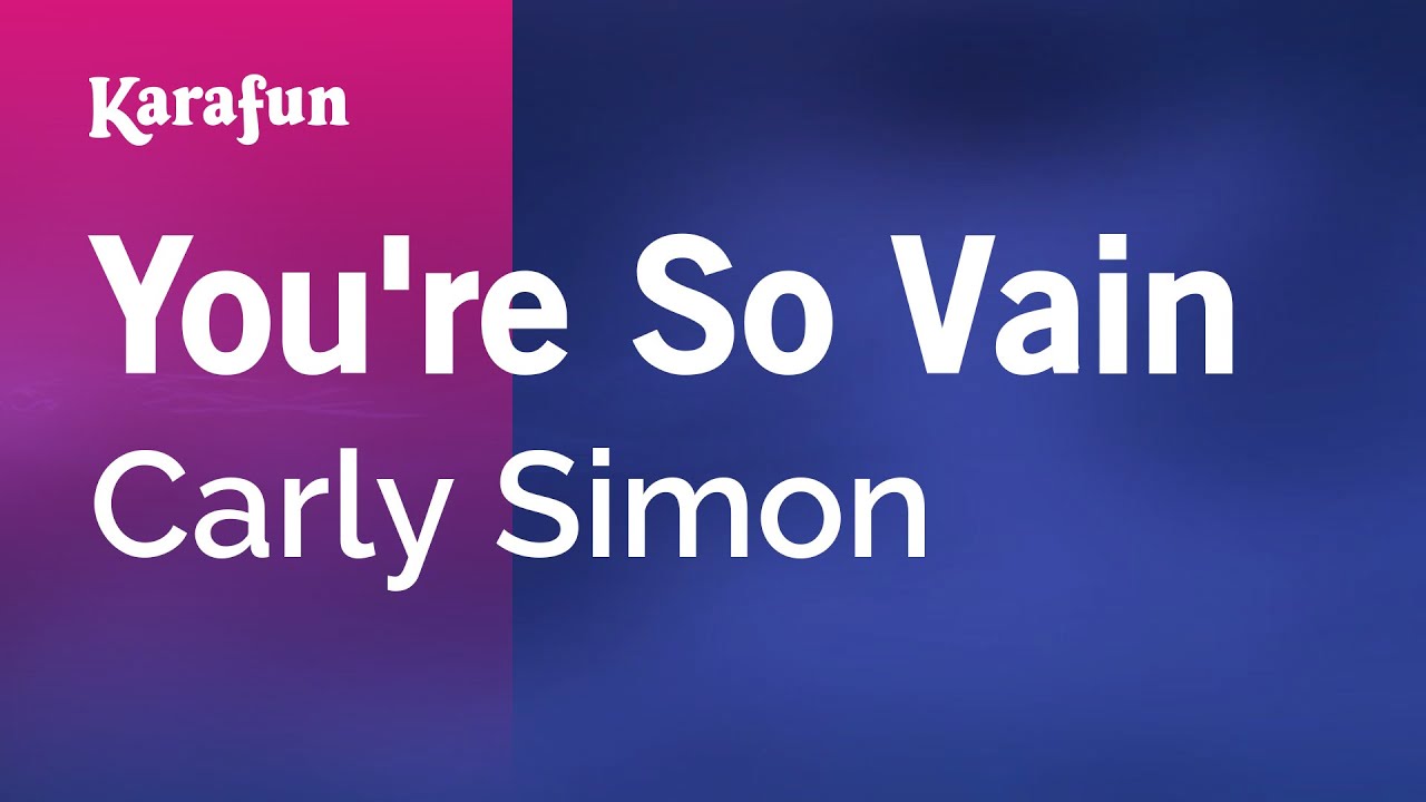 You're So Vain - Carly Simon | Karaoke Version | KaraFun