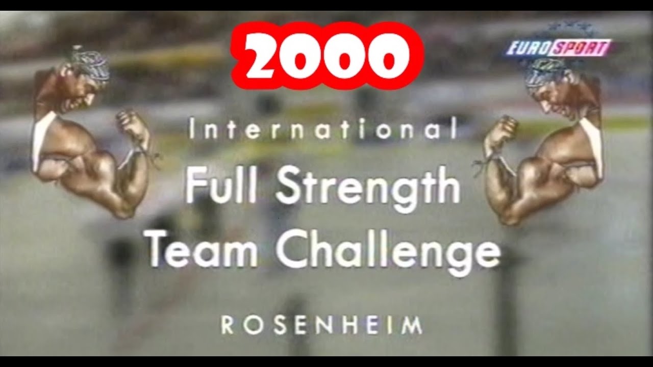 Strongest man TEAM CHALLENGE Rosenheim (Germany) 2000.