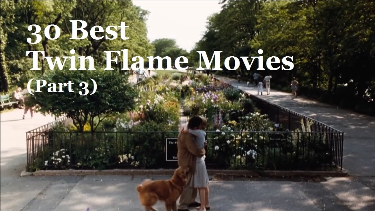30 Best Twin Flame Signs Movies, Soulmate Love Stories, True Love, Romantic Films (Part 3)