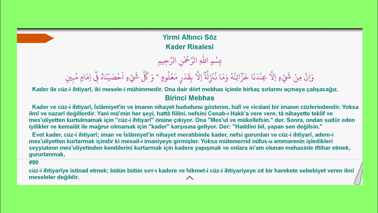 Kur'an'ın dediği gibi insan seyyiatından tamamen mes'uldür. Çünkü seyyiatı isteyen odur.