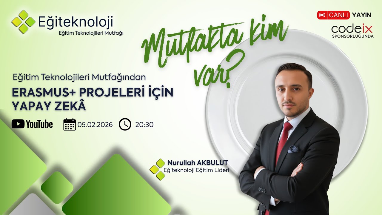 Hafta 2: ERASMUS+ Projeleri İçin Yapay Zeka Eğitimi - Eğitim Teknolojileri Mutfağı Canlı Yayınları