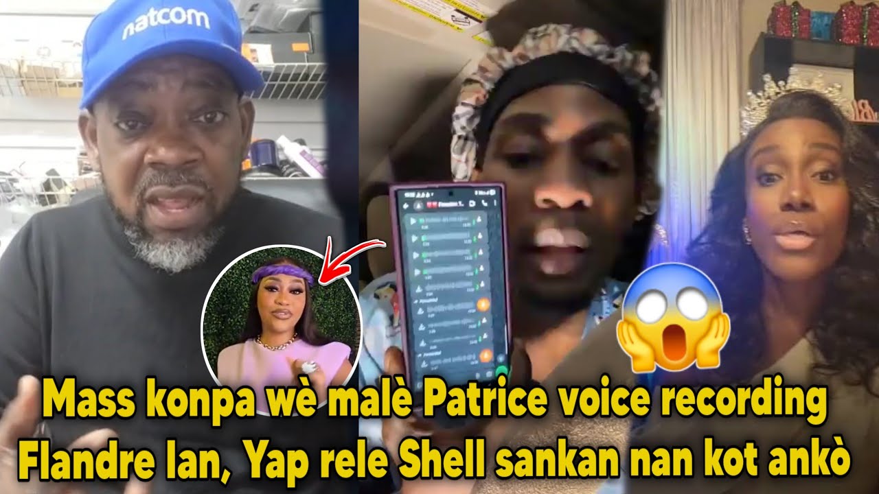 Mass konpa wè malè Patrice nan dosye vwa recording Florence lan, Yap rele Shell sankan nan kot ankò