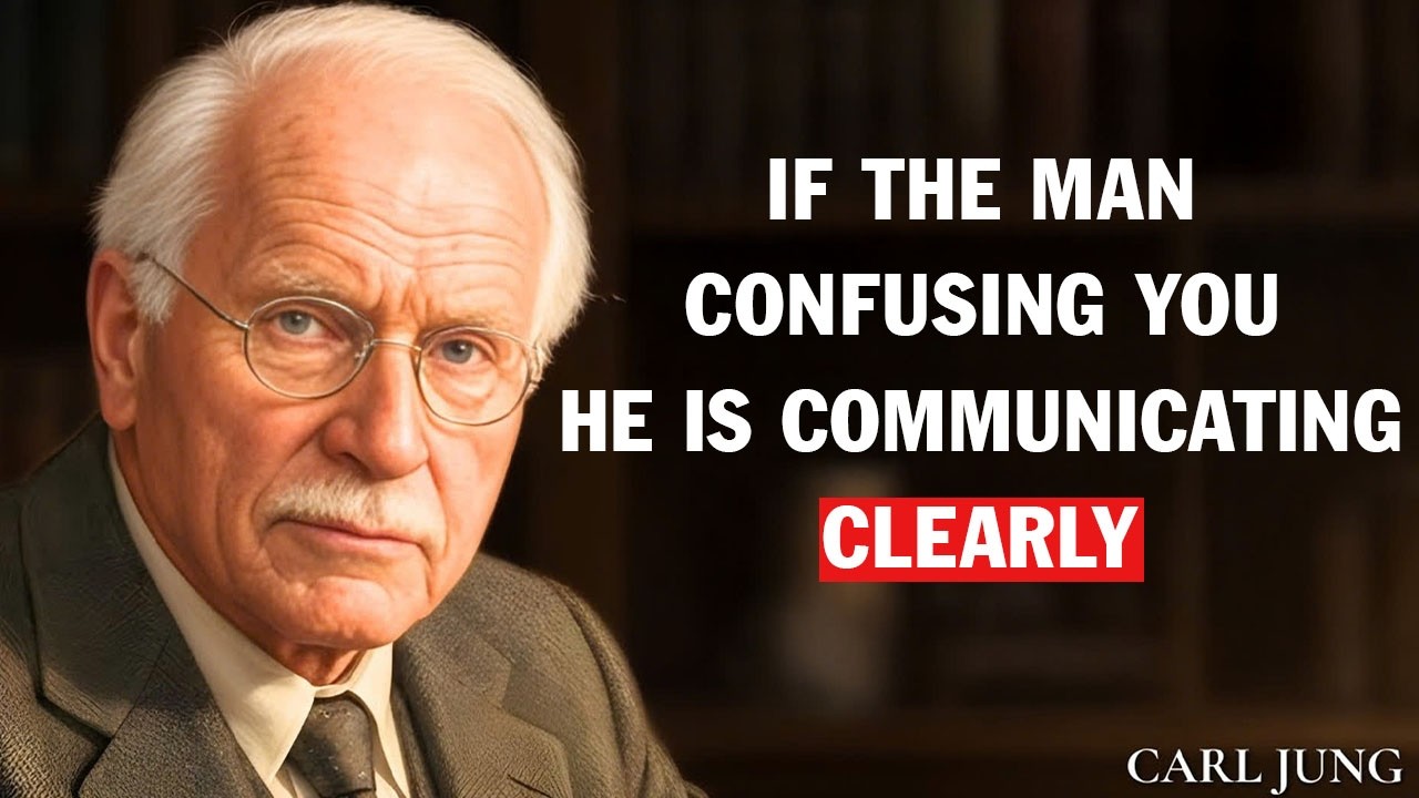 Carl Jung: If He's Confusing You, He's  Communicating Clearly