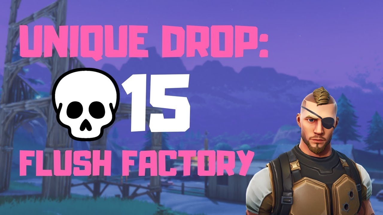 FLUSH FACTORY! High Kill Unique Drop Gameplay (Fortnite Battle Royale)
