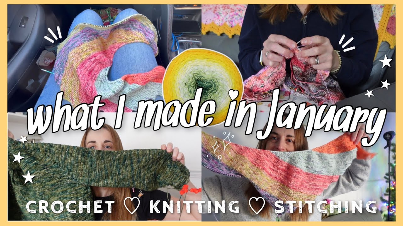 January Crochet + Knitting Wrap Up! Broken needles, cardigan, crochet inspiration + a new shawl ✧˚