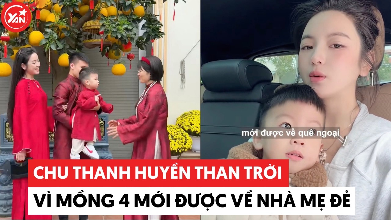 Chu Thanh Huyền than trời vì mùng 4 mới được về mẹ đẻ #chuthanhhuyen #yannews