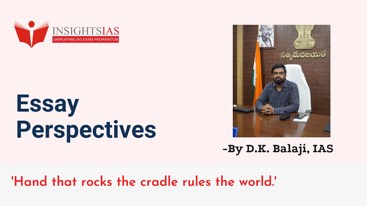 Essay Perspectives (13th Feb 2022) : By D.K. Balaji, IAS - Rank 36 CSE 2014