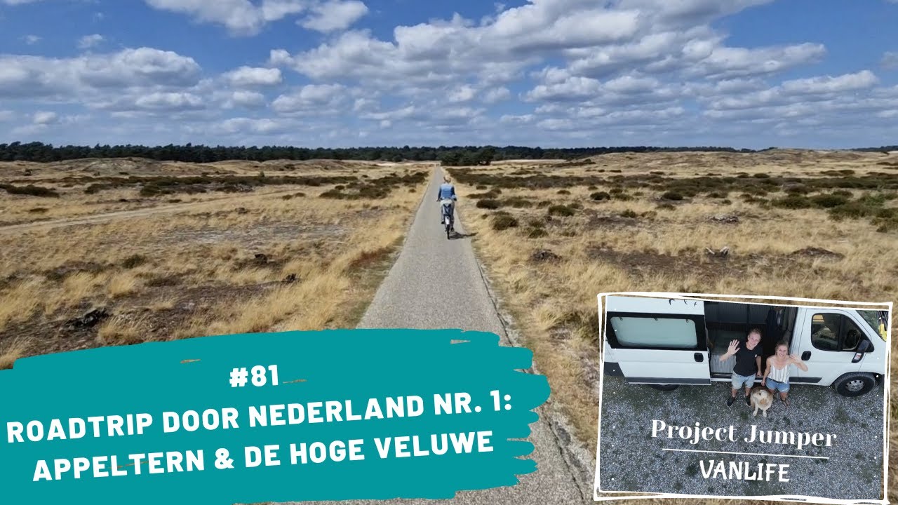 #81 Roadtrip door Nederland nr. 1: Appeltern & De Hoge Veluwe 🌼🚲 | Project Jumper VANLIFE