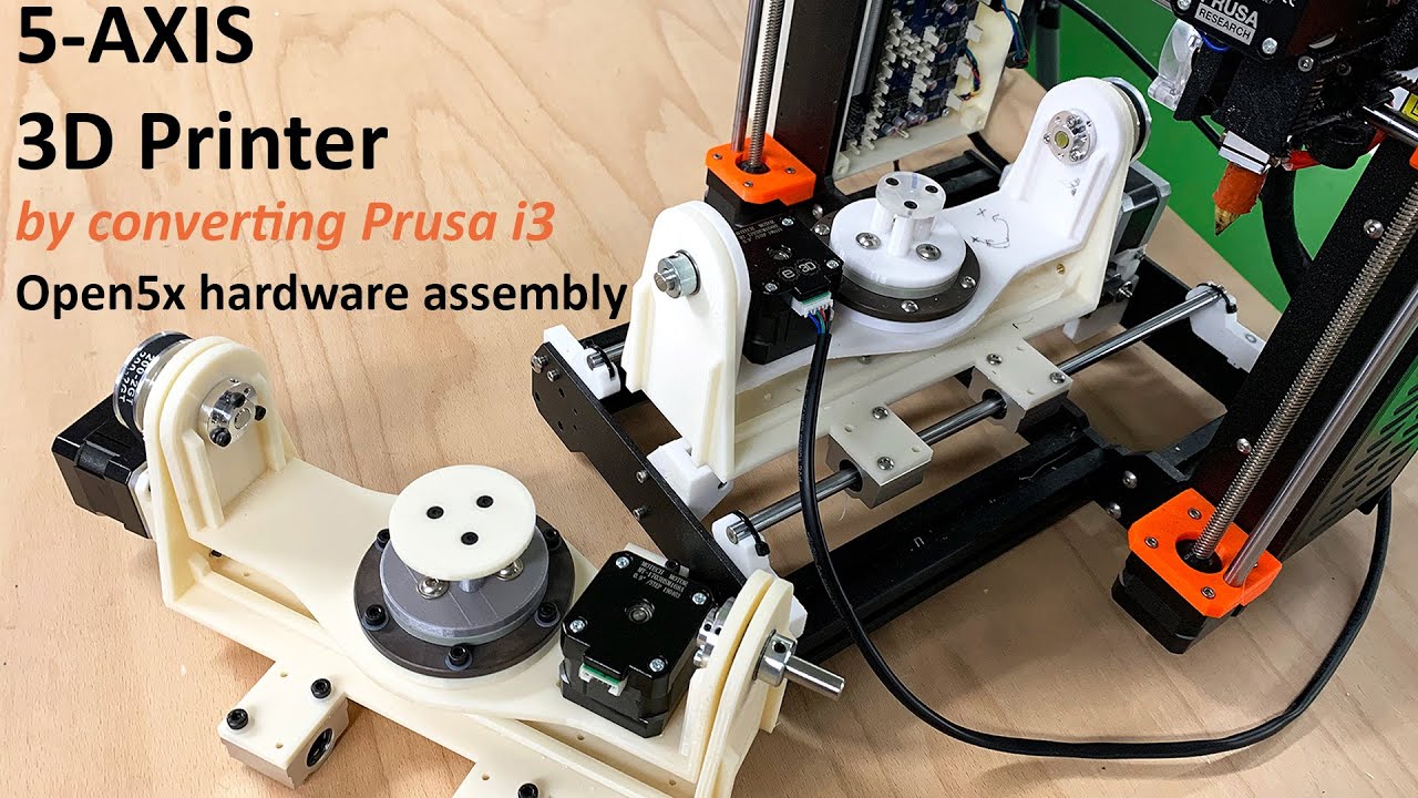 Open5x: 5-axis 3D printer hardware assembly
