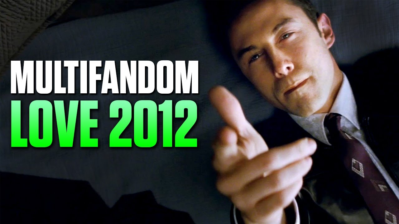 Multifandom || LOVE 2012 (collab w/ djcprod)