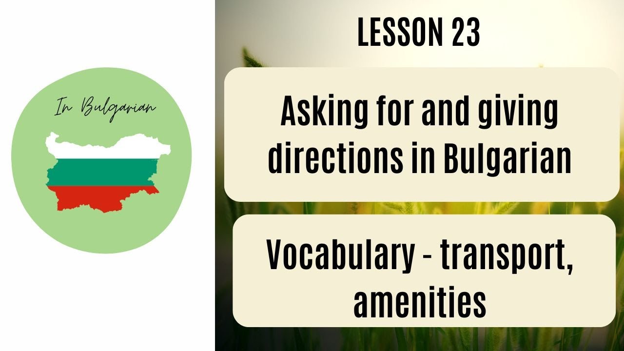 In Bulgarian - Lesson 23 - Asking for and giving directions in Bulgarian #bulgarianlanguage
