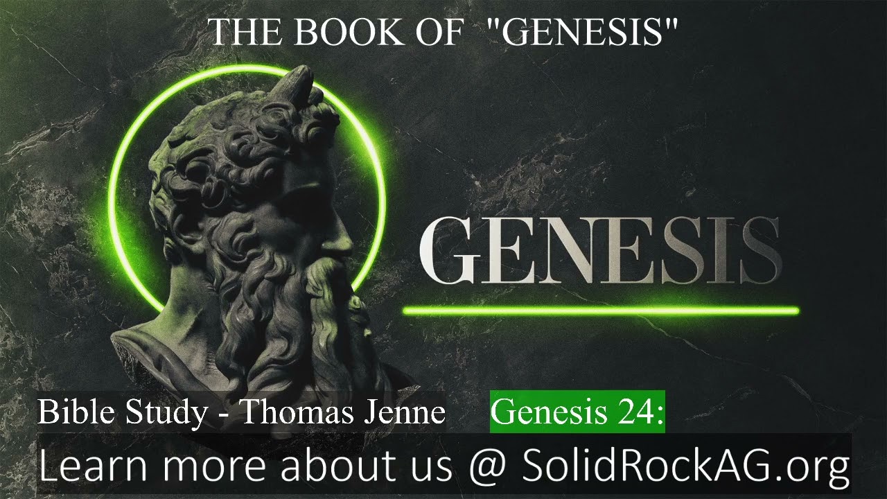 Book Of Genesis 23 & 24 - Thomas Jenne - Bible Study