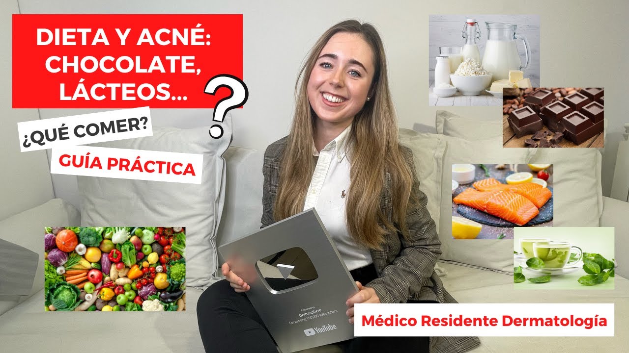 DIETA Y ACNÉ | CHOCOLATE, LÁCTEOS, AZÚCAR Y OTROS ALIMENTOS ¿QUÉ COMER? GUÍA PRÁCTICA | COMIDA ACNÉ