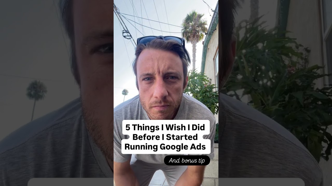 5 Things I Wish I Knew Before Running Google Ads (+ Bonus Tip)