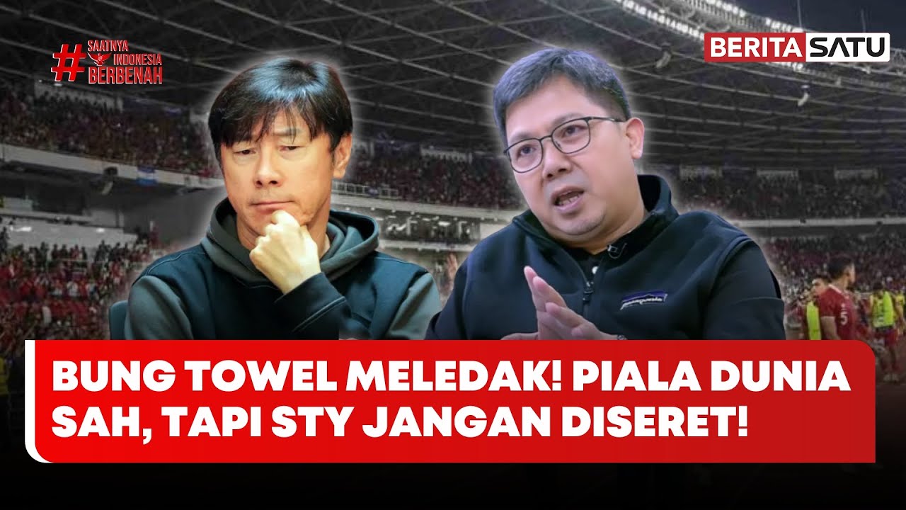 Bung Towel: Berharap Piala Dunia Sah, Tapi Jangan Kaitkan dengan STY | Beritasatu Utama #Beritasatu