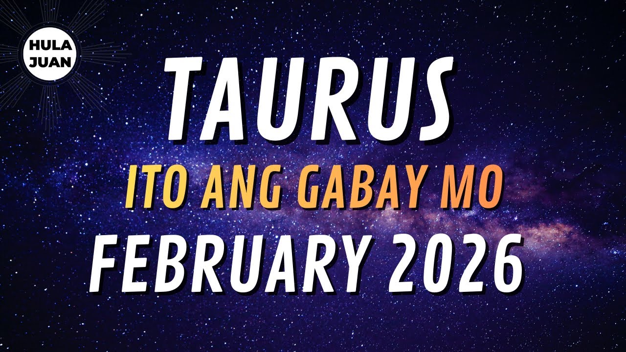 TAURUS 🇵🇭  FEBRUARY 2026 Iyong Kapalaran at Gabay  | Hula Juan