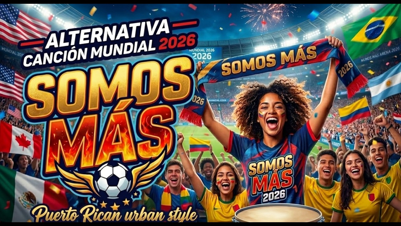 SOMOS MÁS (Versión Alternativa) - Canción Mundial 2026 | Remix Pop Urbano
