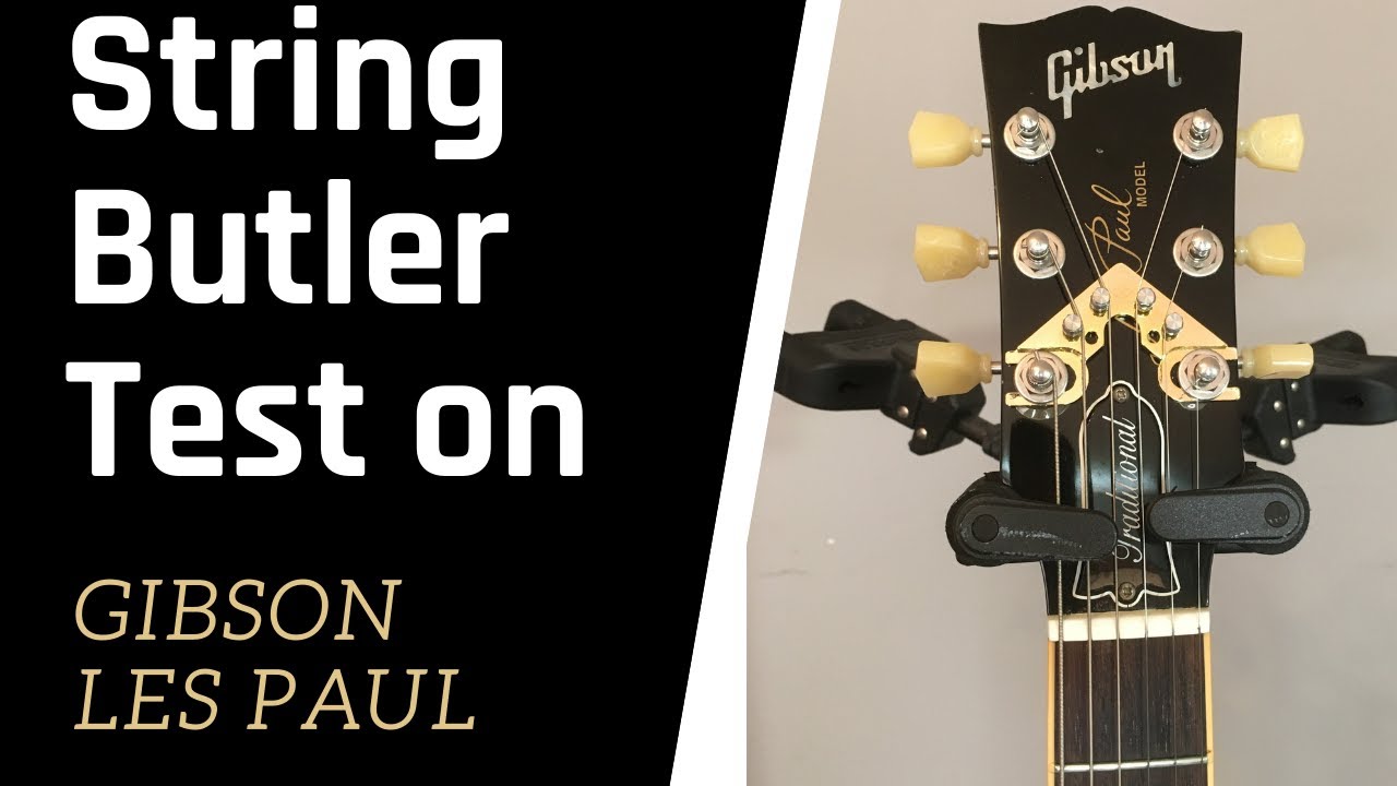 STRING BUTLER TEST ON A GIBSON LES PAUL TRADITIONAL