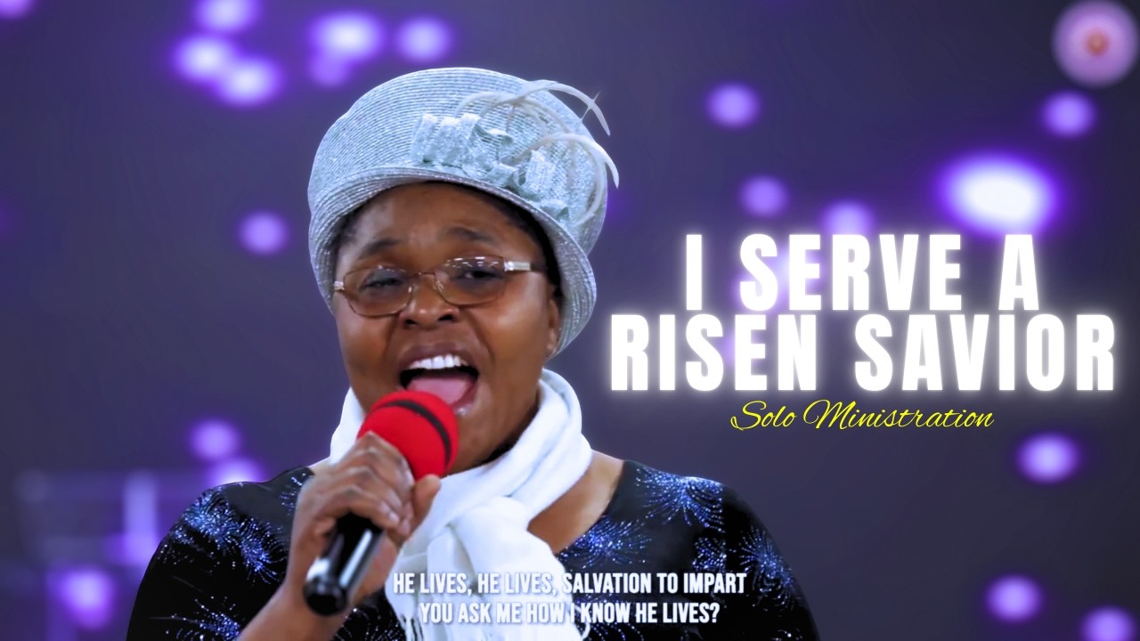I SERVE A RISEN SAVIOR - Solo Ministration