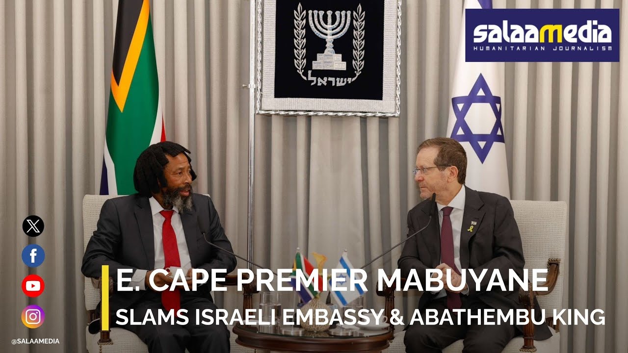 Eastern Cape Premier Mabuyane Slams Israeli Embassy and AbaThembu King