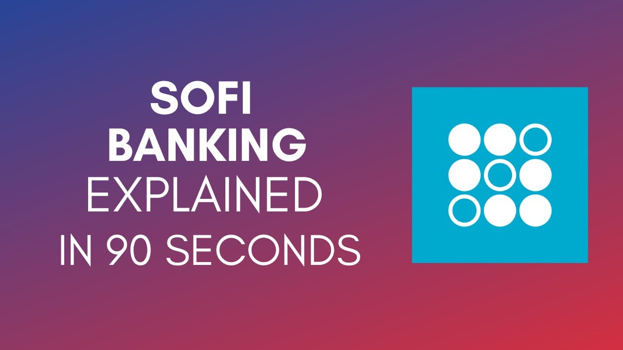 How Does SoFi Banking Work In 2024?