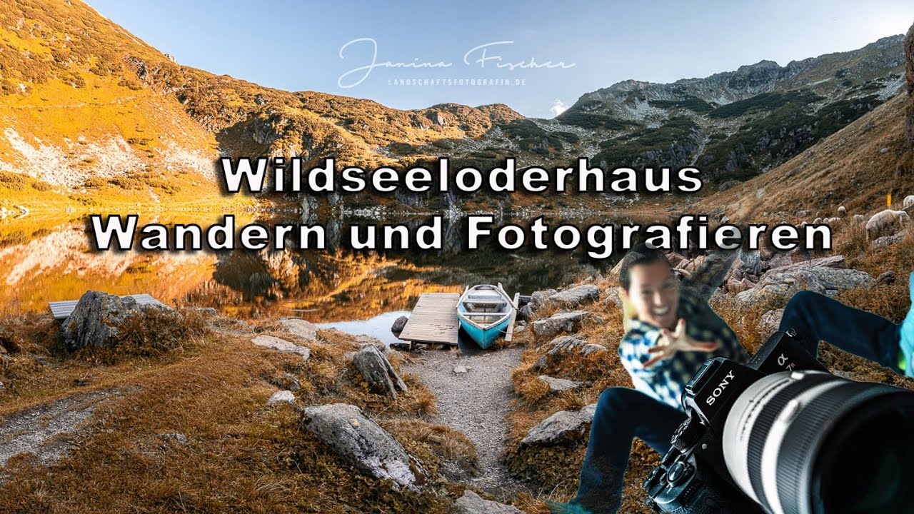 Landschaftsfotografie Wildseelodersee Wildseeloderhaus  Wandern und Fotografieren mit Luminar Edit