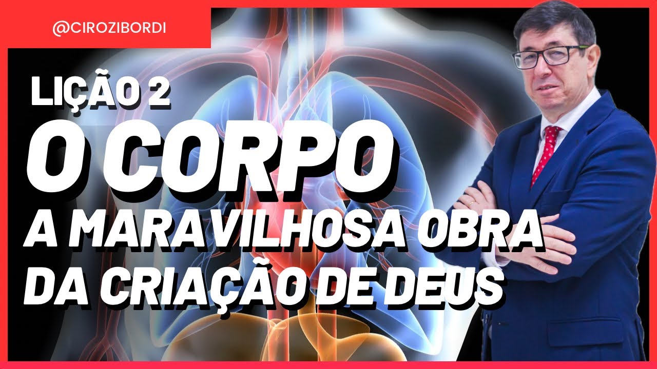 O Corpo — A Maravilhosa Obra da Criação de Deus | Lição 2 | Corpo, Alma e Espírito | Lições Bíblicas