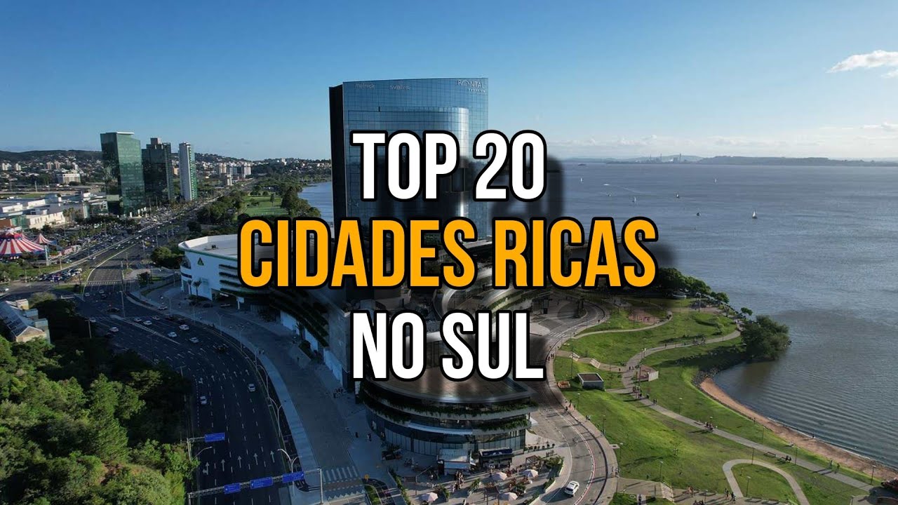 As 20 Cidades Mais Ricas Da Região Sul Do Brasil (PIB 2024 | IBGE)