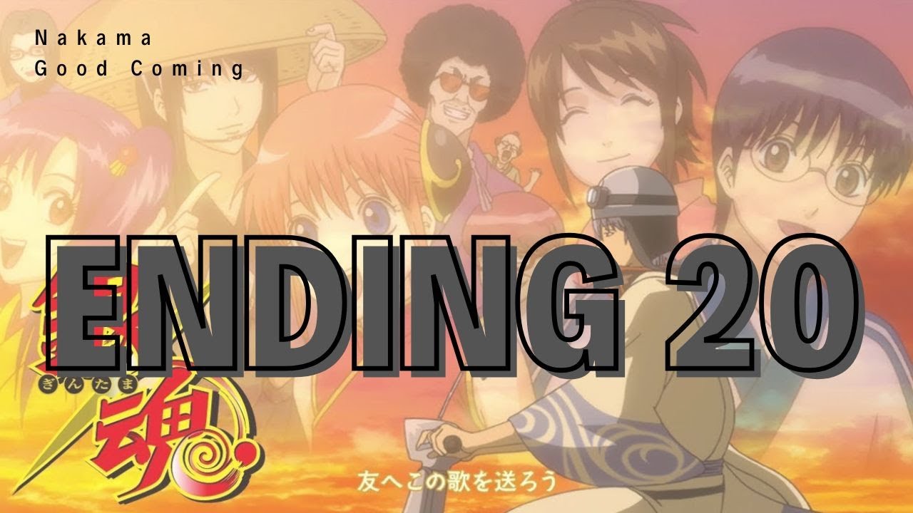Gintama Ending 20 Full / Nakama - Good Coming - lyrics sub español
