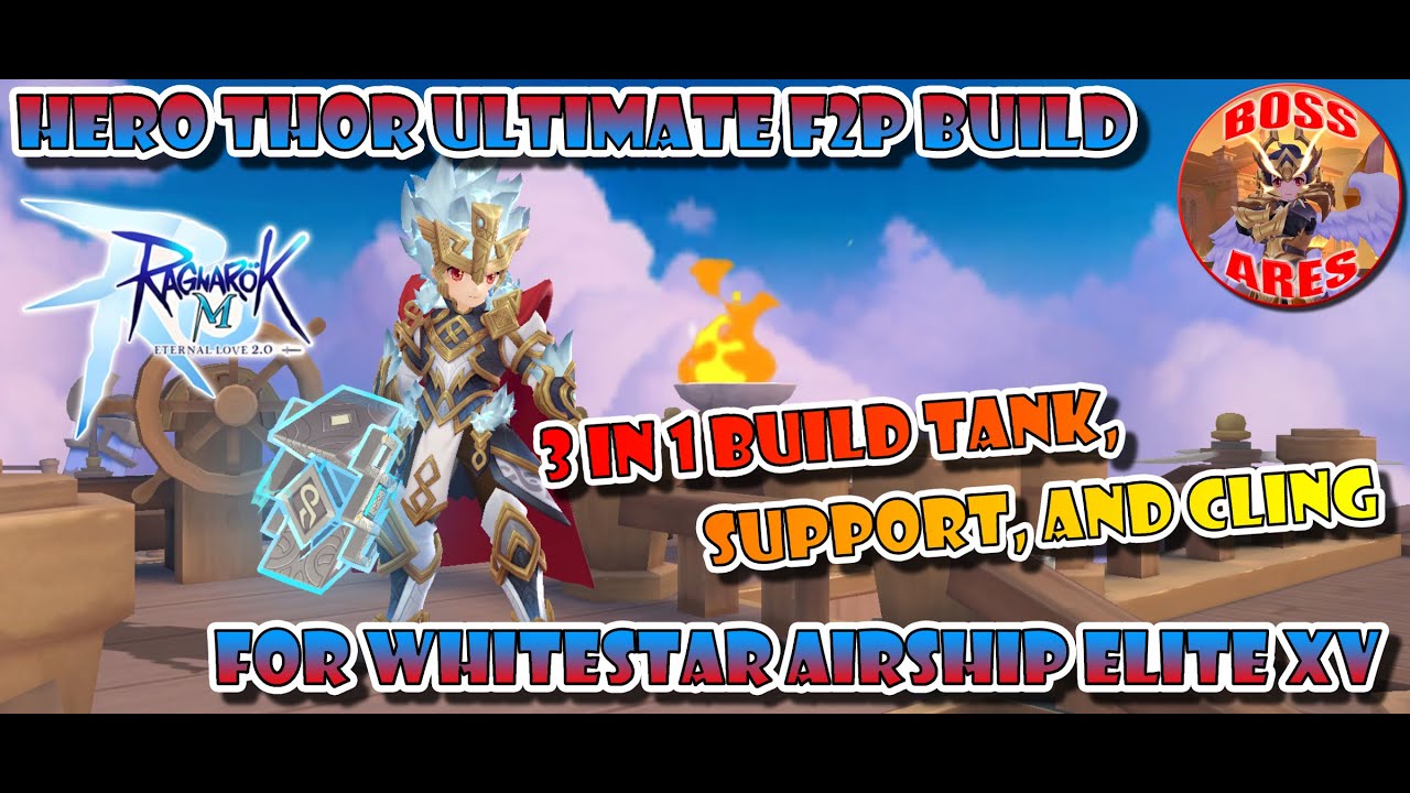 Ragnarok M Eternal Love | Hero Thor Ultimate F2P 3 in 1 Build for Whitestar Airship Elite XV