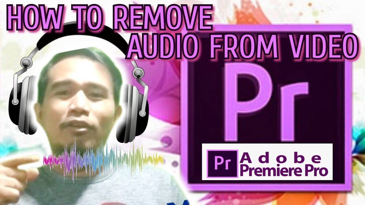 HOW TO REMOVE AUDIO VIDEO USING ADOBE PREMIER PRO CC