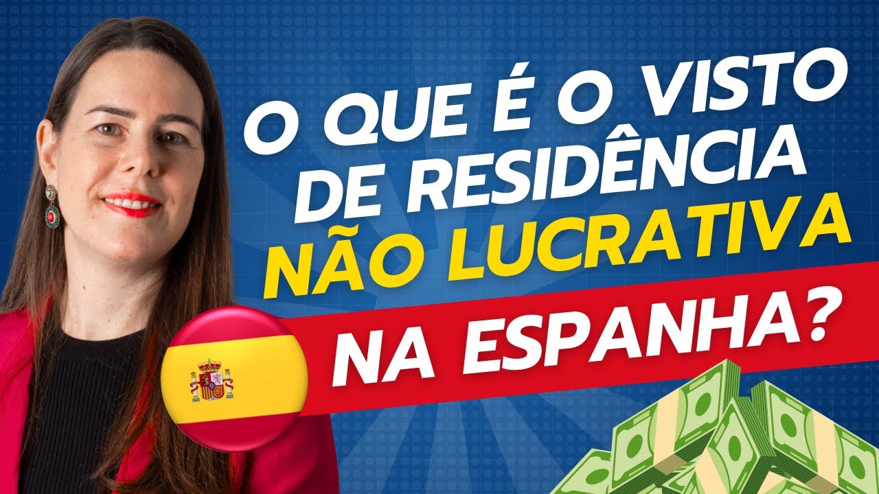 O que é o visto de residência não lucrativa na Espanha?