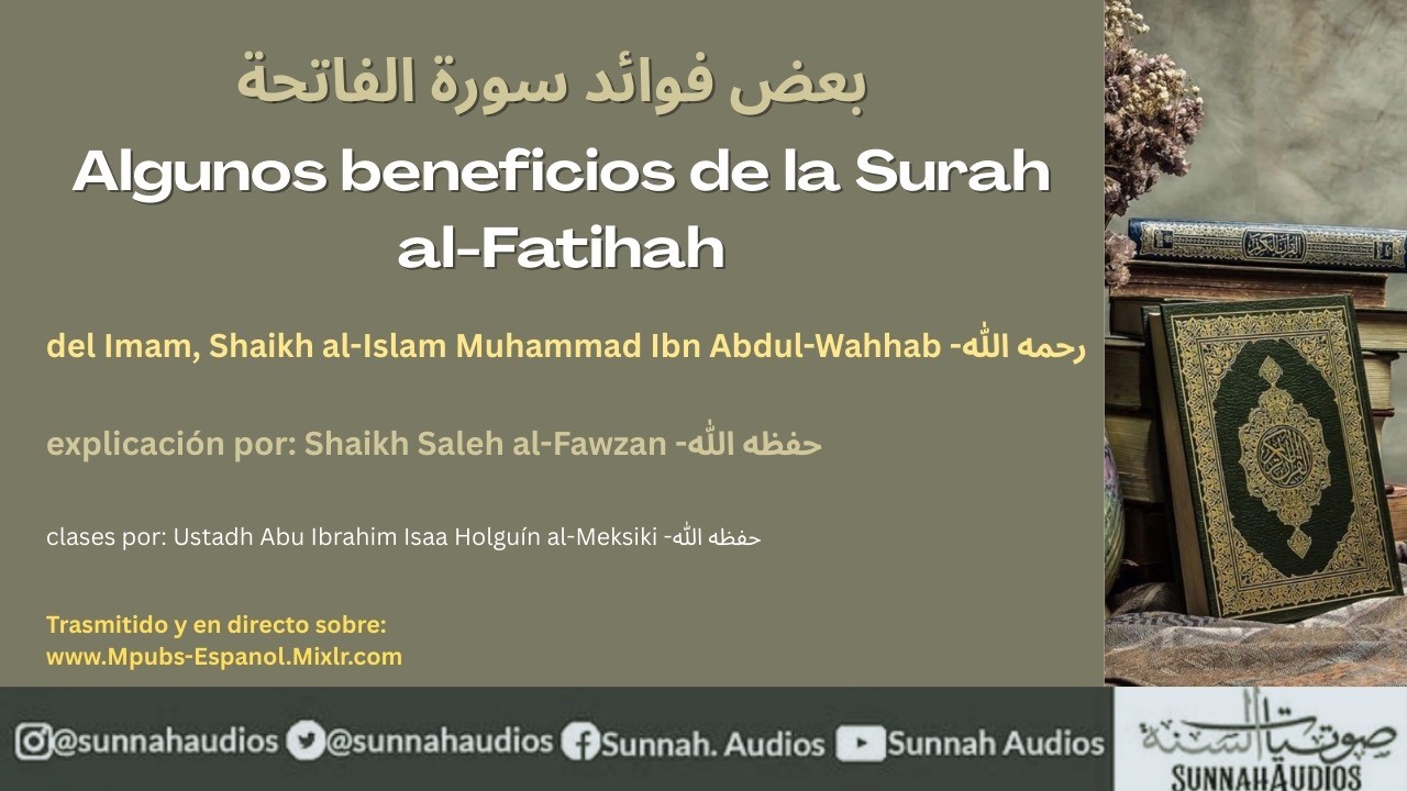 Clase 2: Algunos Beneficios de Sura al-Fatiha - Sh. Muhammad Abdul-Wahhab - por Sh. Saleh al-Fawzan