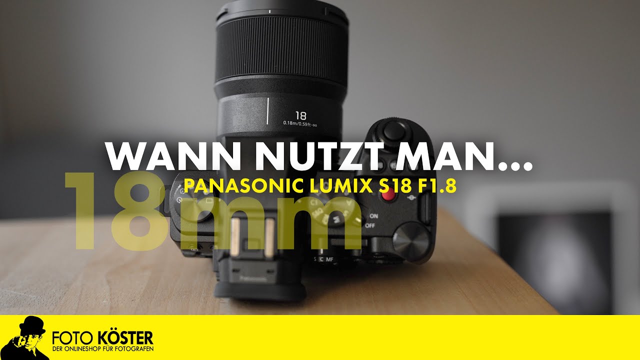 Panasonic Lumix S18 f1.8 - Wofür braucht man diese Brennweite?
