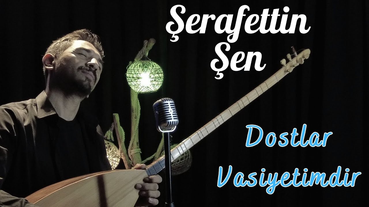 Şerafettin Şen Dostlar Vasiyetimdir - 2023 - Ozi Produksiyon