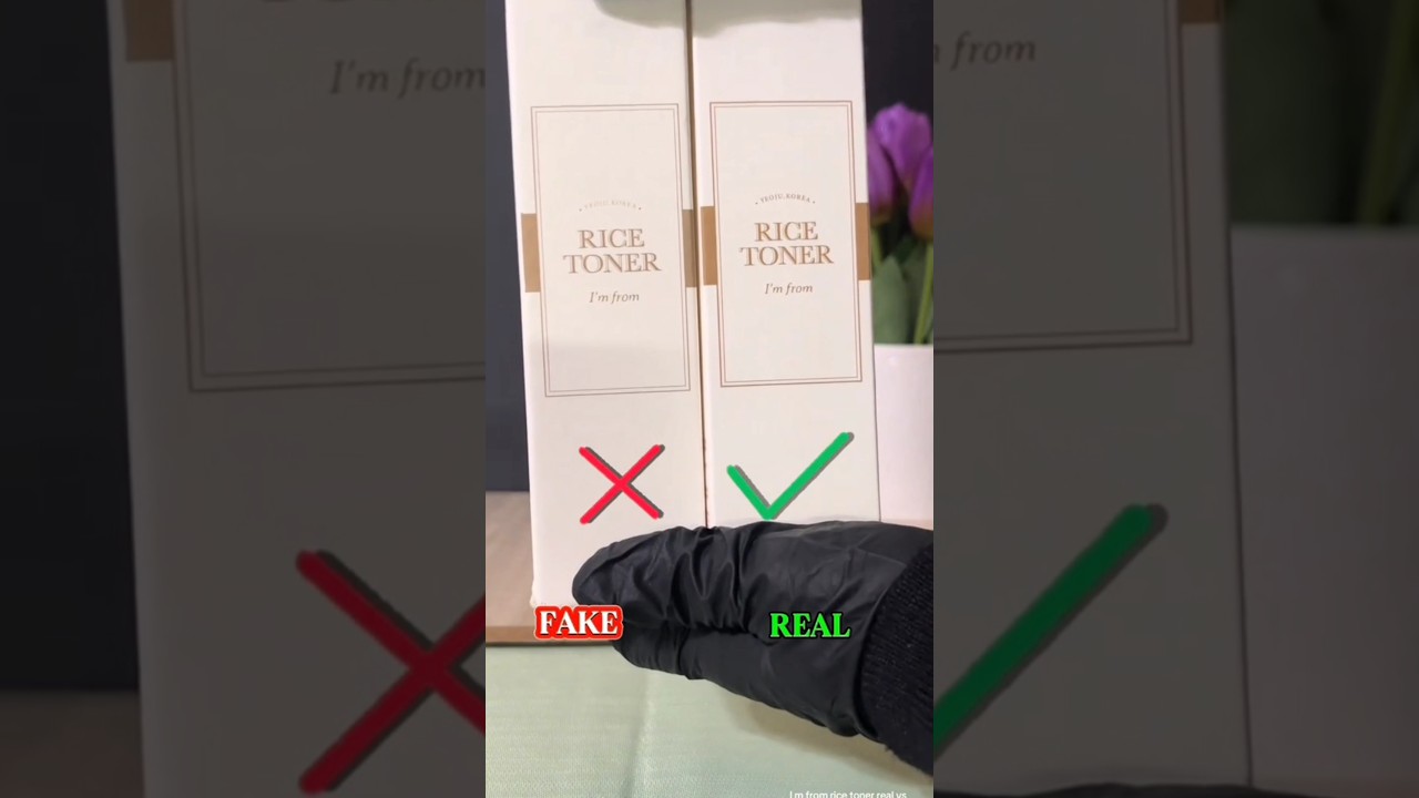 I'm from rice toner Fake vs Original