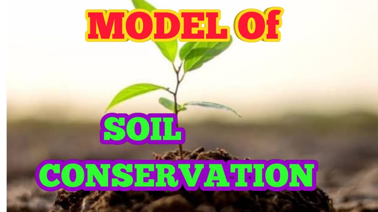 model of soil conservation and soil erosion|| easy