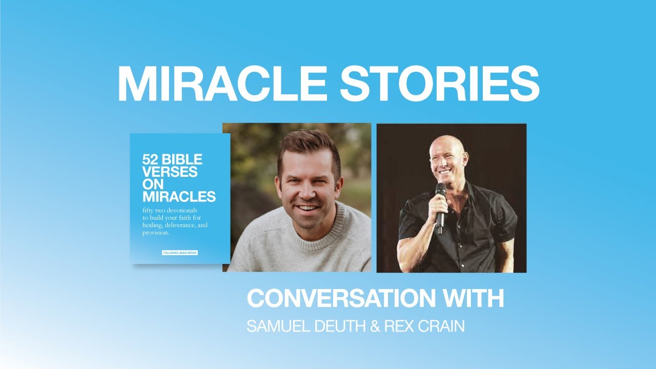 Faith To Believe!   Miracles Stories   Conversation w  Samuel Deuth & Rex Crain