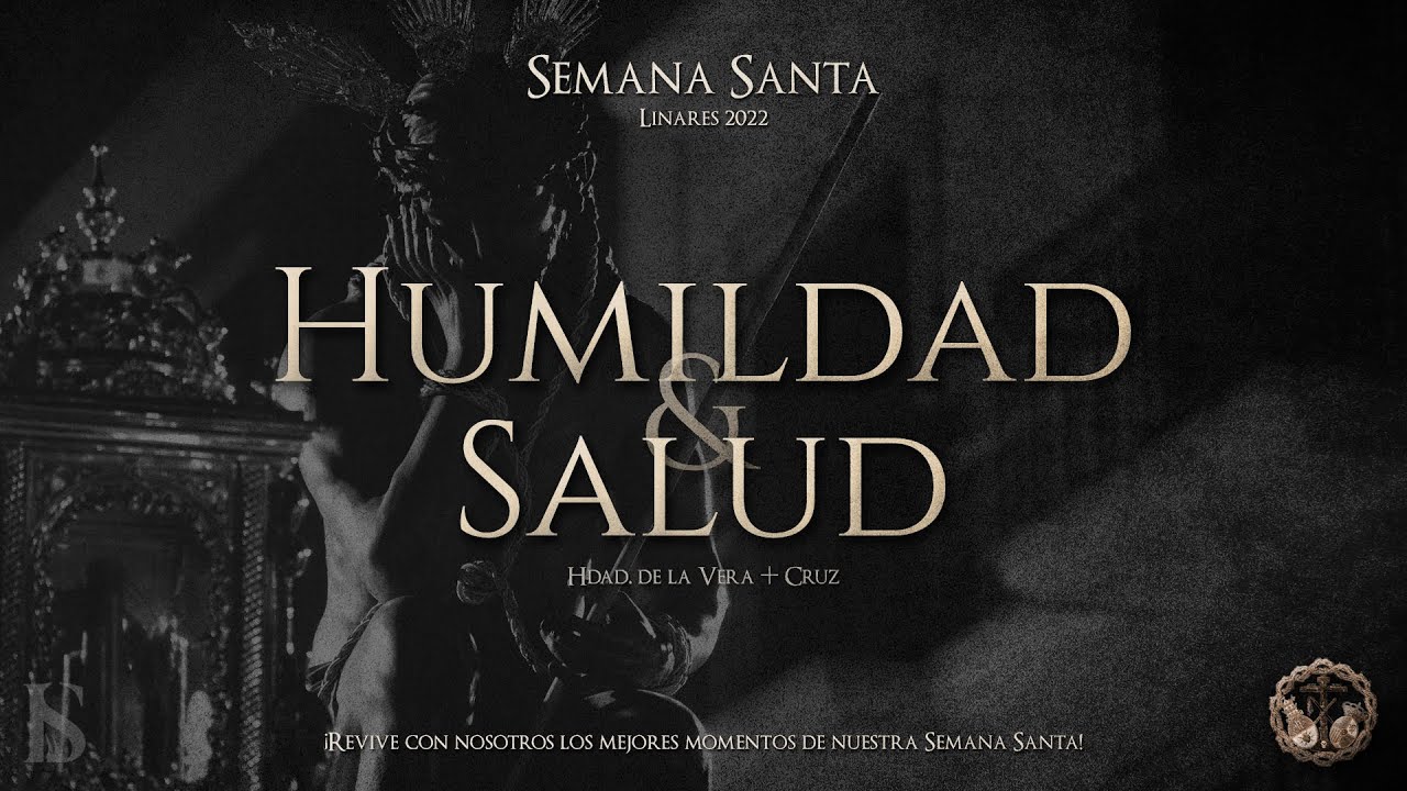 Humildad y Salud | Hdad. de la Vera+Cruz | Semana Santa Linares 2022 [bysavio]