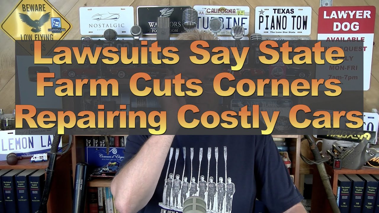 Lawsuits Say State Farm Cuts Corners Repairing Expensive Cars