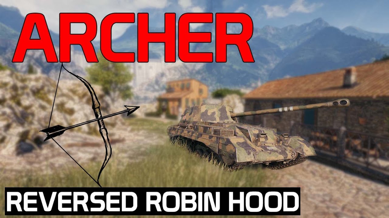 Archer - Reversed Robin Hood! | World of Tanks