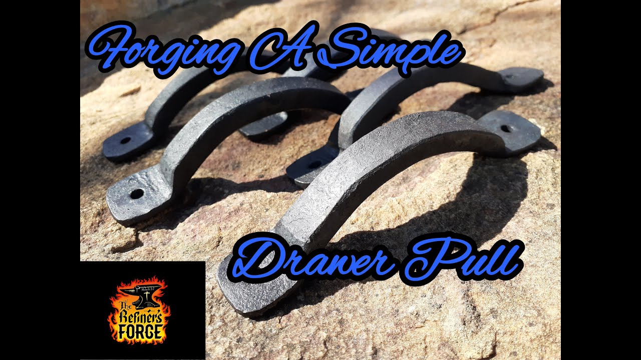 Forging simple drawer pull
