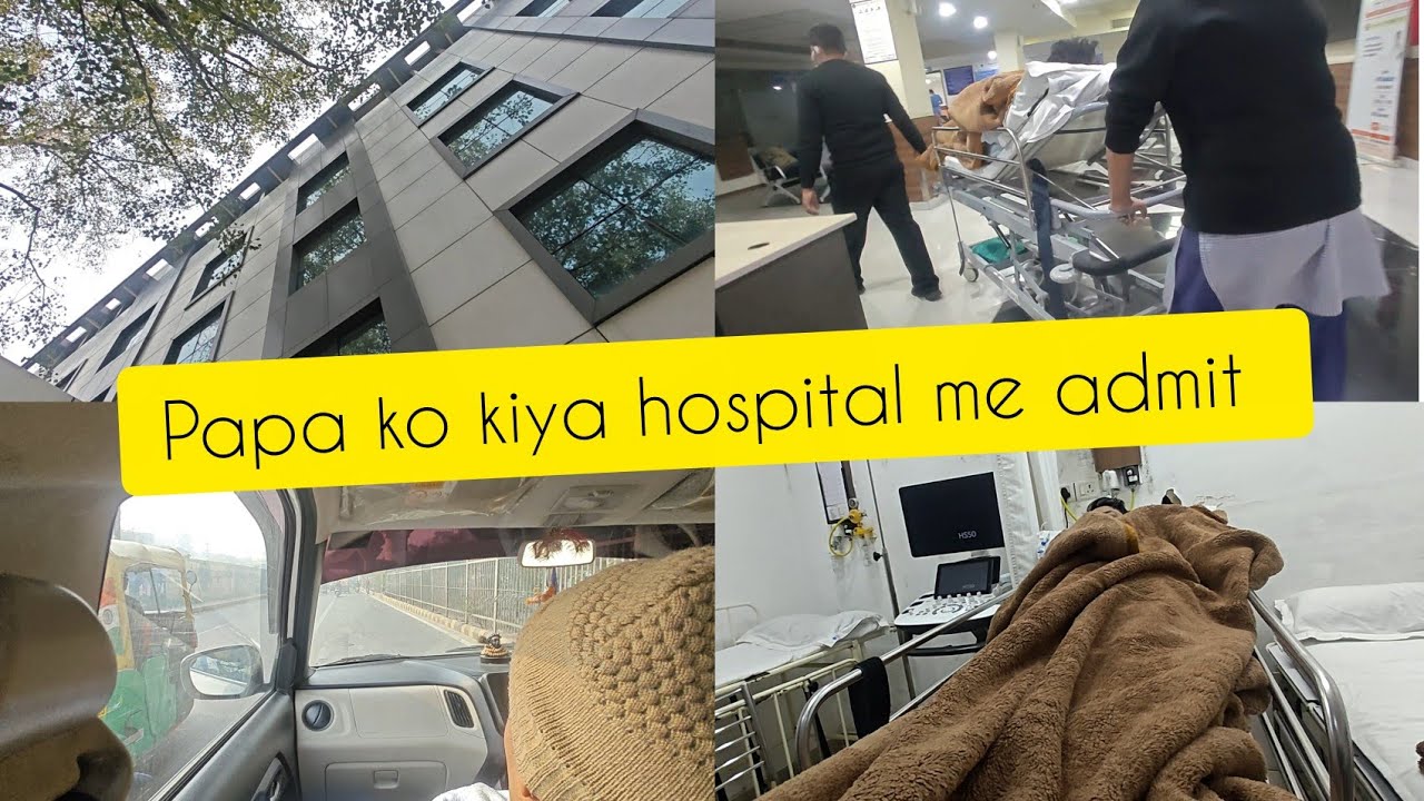 Papa ko kiya hospital me admit 😓🙏#dailyvlog #dailylifestyle 