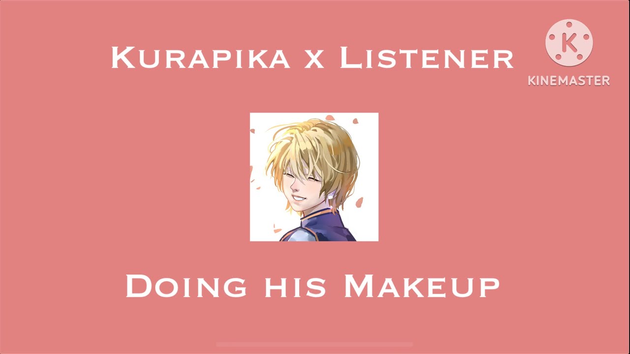 (ASMR) Kurapika x Listener [Doing his makeup] (Requested!)